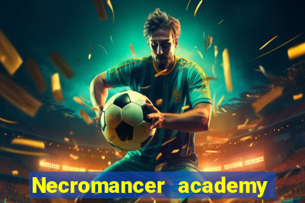 Necromancer academy and the genius summoner 63